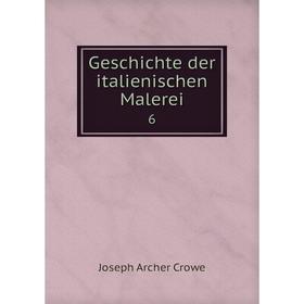 

Книга Geschichte der italienischen Malerei 6