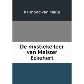 

Книга De mystieke leer van Meister Eckehart