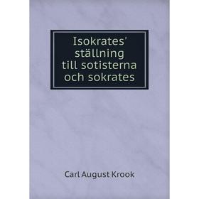 

Книга Isokratesʹ ställning till sotisterna och sokrates