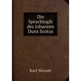 

Книга Die Sprachlogik des Johannes Duns Scotus