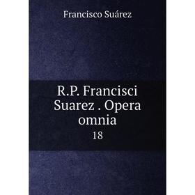 

Книга R.P. Francisci Suarez. Opera omnia 18