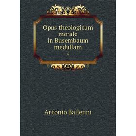 

Книга Opus theologicum morale in Busembaum medullam 4