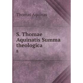 

Книга S. Thomae Aquinatis Summa theologica 8
