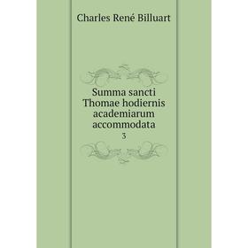

Книга Summa sancti Thomae hodiernis academiarum accommodata 3