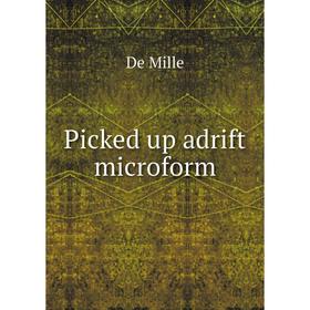 

Книга Picked up adrift microform