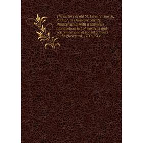 

Книга The history of old St. David's church, Radnor, in Delaware county, Pennsylvania, with a complete alphabetical list of wardens and vestrymen, and
