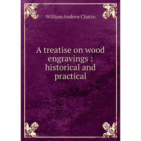 

Книга A treatise on wood engravings: historical and practical