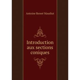 

Книга Introduction aux sections coniques