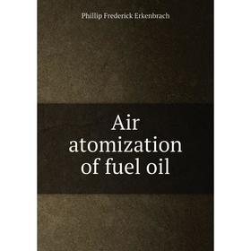 

Книга Air atomization of fuel oil