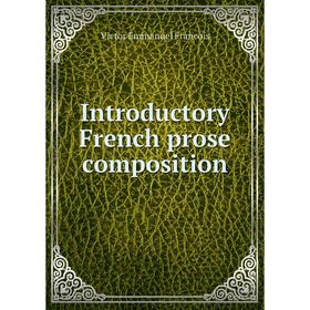 

Книга Introductory French prose composition