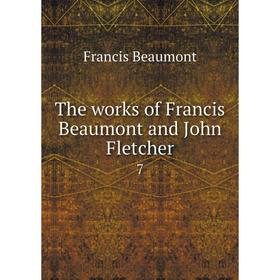 

Книга The works of Francis Beaumont and John Fletcher 7