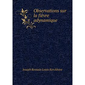 

Книга Observations sur la fièvre adynamique