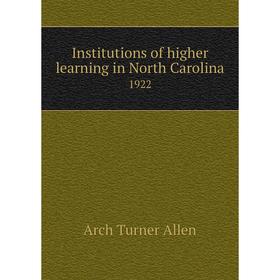 

Книга Institutions of higher learning in North Carolina 1922