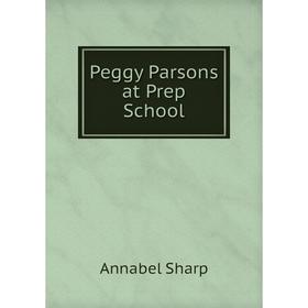 

Книга Peggy Parsons at Prep School