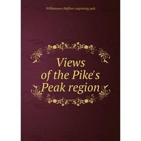 

Книга Views of the Pike's Peak region