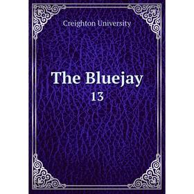 

Книга The Bluejay 13