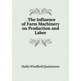 

Книга . The Influence of Farm Machinery on Production and Labor
