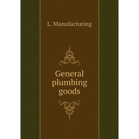 

Книга General plumbing goods