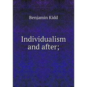 

Книга Individualism and after;