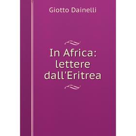 

Книга In Africa: lettere dall'Eritrea
