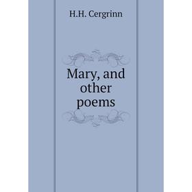 

Книга Mary, and other poems