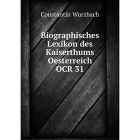 

Книга Biographisches Lexikon des Kaiserthums Oesterreich OCR 31