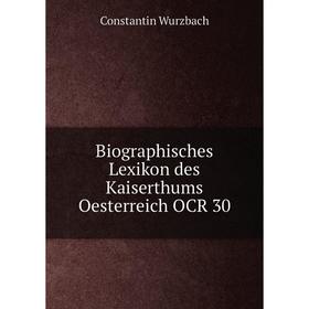 

Книга Biographisches Lexikon des Kaiserthums Oesterreich OCR 30