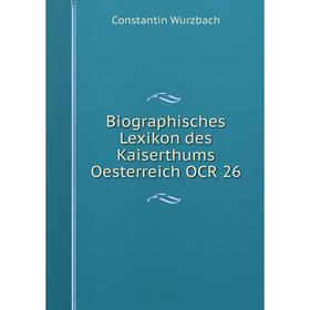 

Книга Biographisches Lexikon des Kaiserthums Oesterreich OCR 26