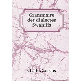 

Книга Grammaire des dialectes Swahilis