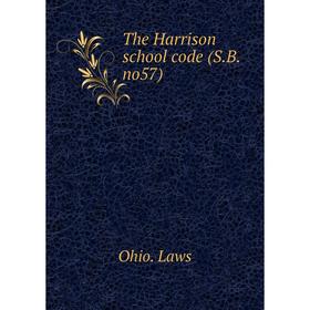 

Книга The Harrison school code (S.B. no57)