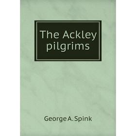 

Книга The Ackley pilgrims