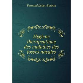 

Книга Hygiene therapeutique des maladies des fosses nasales