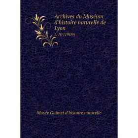 

Книга Archives du Muséum d'histoire naturelle de Lyon t. 10 (1909)