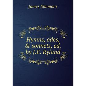 

Книга Hymns, odes, & sonnets, ed. by J.E. Ryland
