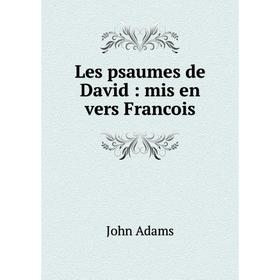 

Книга Les psaumes de David: mis en vers Francois