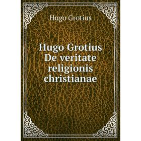 

Книга Hugo Grotius De veritate religionis christianae