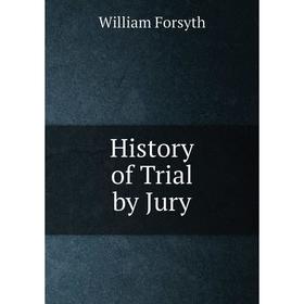 

Книга History of Trial by Jury