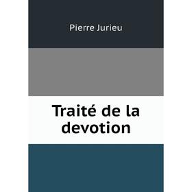 

Книга Traité de la devotion