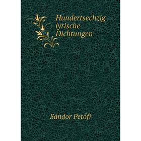 

Книга Hundertsechzig lyrische Dichtungen