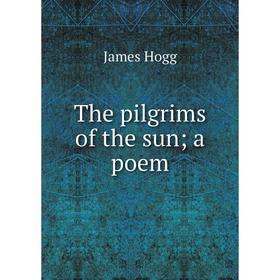 

Книга The pilgrims of the sun; a poem
