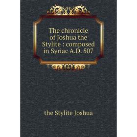

Книга The chronicle of Joshua the Stylite: composed in Syriac A.D. 507
