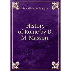 

Книга History of Rome by D.M. Masson.
