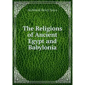 

Книга The Religions of Ancient Egypt and Babylonia