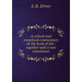 

Книга A critical and exegetical commentary on the book of Job: together with a new translation