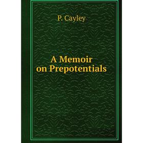 

Книга A Memoir on Prepotentials