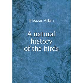

Книга A natural history of the birds