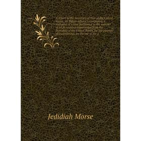 

A report to the Secretary of War of the United States, on Indian affairs,