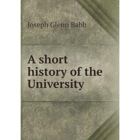 

Книга A short history of the University