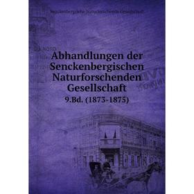 

Книга Abhandlungen der Senckenbergischen Naturforschenden Gesellschaft. 9.Bd. (1873-1875)