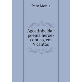 

Книга Agostinheida: poema heroe-comico, em 9 cantos